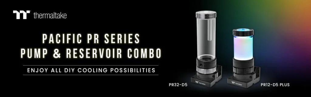 MÁR MEGVÁSÁROLHATÓ A THERMALTAKE PACIFIC PR32-D5, VALAMINT A PACIFIC PR12-D5 PLUS PUMPA ÉS TARTÁLY KOMBÓ