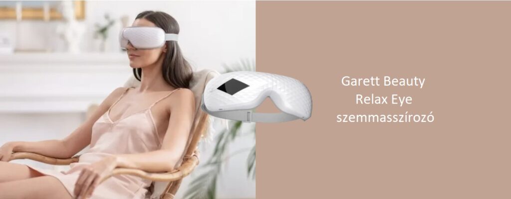A GARETT BEMUTATTA A BEAUTY RELAX EYE SZEMMASSZÍROZÓ KÉSZÜLÉKÉT