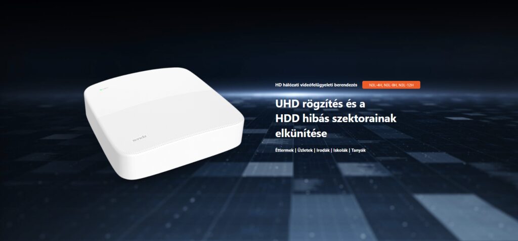 A TENDA BEMUTATTA A LEGÚJABB, KKV-KNEK TERVEZETT, UHD TÁMOGATÁSÚ HÁLÓZATI VIDEÓFELÜGYELETI RENDSZEREIT