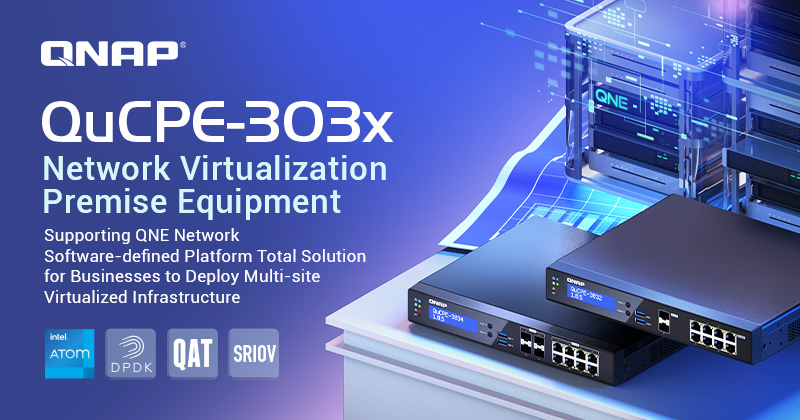 A QNAP BEMUTATJA A QUCPE-303X-ET EXKLUZÍV VIZUALIZÁLT VM/VNF SZOLGÁLTATÁSLÁNC-TECHNOLÓGIÁVAL ÉS FELHŐKEZELÉSI PLATFORMMAL, AMELLYEL MEGVALÓSÍTHATÓ A TÖBB HELYSZÍNES VIRTUALIZÁLT IT-INFRASTRUKTÚRA KIÉPÍTÉSE