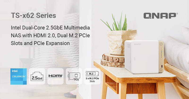 A QNAP BEJELENTI A TS-X62 SOROZATÚ, INTEL® CELERON® N4505 KÉTMAGOS PROCESSZORRAL ÉRKEZŐ, 2,5 GBE MULTIMÉDIÁS NAS-RENDSZEREKET, AMELYEK TÁMOGATJÁK A HDMI 2.0-T, VALAMINT KÉT M.2 PCIE FOGLALATTAL ÉS PCIE BŐVÍTHETŐSÉGGEL RENDELKEZNEK