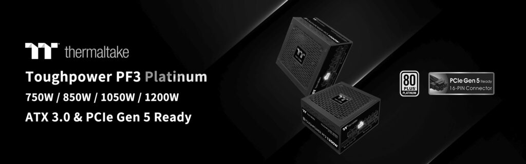 A THERMALTAKE BEMUTATJA AZ ÚJ TOUGHPOWER PF3 PLATINUM SOROZATOT, AMELY MEGFELEL AZ ATX 3.0 SZABVÁNYNAK