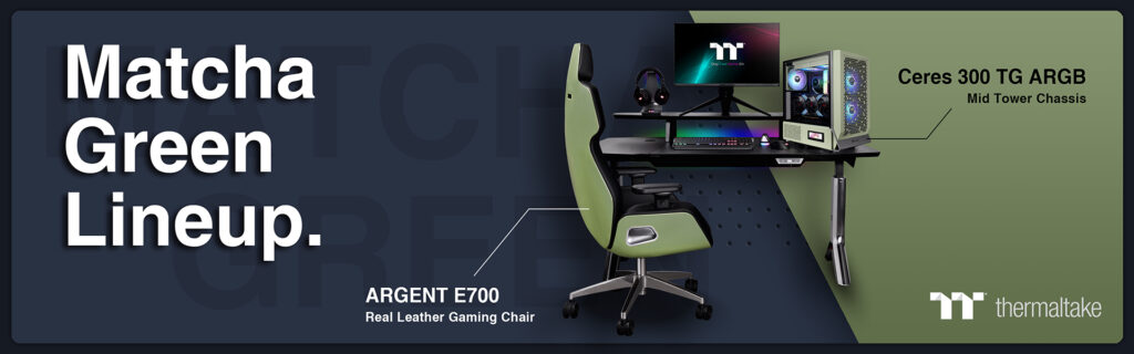 A THERMALTAKE BEMUTATJA A MATCHA GREEN TERMÉKCSALÁDOT: CERES 300 TG ARGB KÖZEPES TORONYHÁZ ÉS ARGENT E700 VALÓDI BŐR GAMER SZÉK