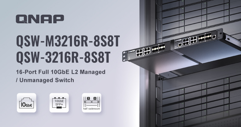 A QNAP BEMUTATJA A FÉLSZÉLESSÉGŰ, 16 PORTOS, 10 GBE-S QSW-M3216R-8S8T ÉS QSW-3216R-8S8T L2 MENEDZSELHETŐ/NEM MENEDZSELHETŐ SWITCHET