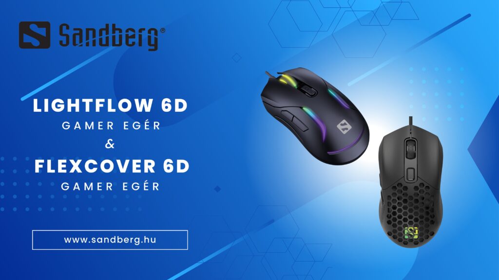 A SANDBERG BEMUTATTA LEGÚJABB GAMER EGEREIT – MEGÉRKEZETT A LIGHFLOW 6D ÉS A FLEXCOVER 6D