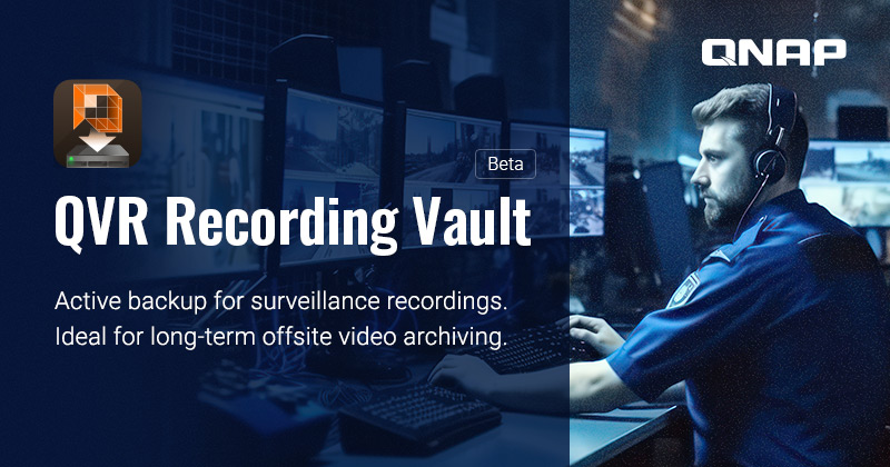 A QNAP BEMUTATJA A QVR RECORDING VAULT BÉTAVERZIÓJÁT, EGY LICENCMENTES AKTÍV BIZTONSÁGI MENTÉSI MEGOLDÁST FELÜGYELETI FELVÉTELEKHEZ