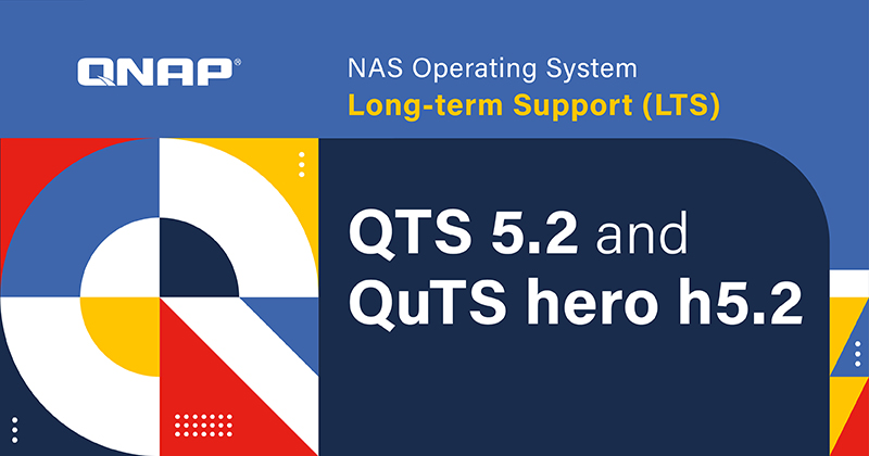 A QNAP BEJELENTI A QTS 5.2 ÉS A QUTS HERO H5.2 OPERÁCIÓS RENDSZEREK HOSSZÚ TÁVÚ TÁMOGATÁSÁT