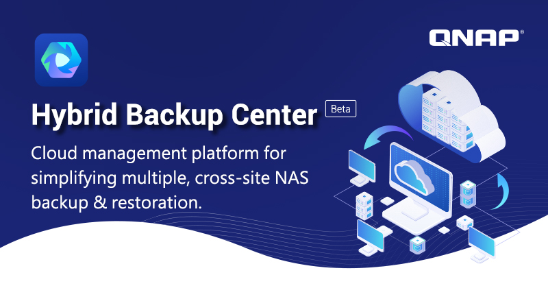 A QNAP BEMUTATJA A HYBRID BACKUP CENTERT (BÉTA), EGY FELHŐPLATFORMOT, AMI EGYSZERŰSÍTI A TÖBB HELYSZÍNES BIZTONSÁGI MENTÉST. CSATLAKOZZ MOST A BÉTAPROGRAMHOZ!