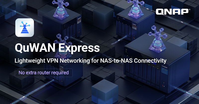 A QNAP QUWAN EXPRESS-SZEL BŐVÍTI A QUWAN ARCHITEKTÚRÁT, NÖVELVE A NAS-PONTOK KÖZÖTTI VPN-KAPCSOLAT RUGALMASSÁGÁT
