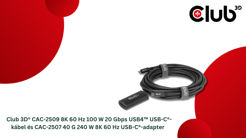 9 M-ES USB4™ KÁBEL ÉS USB4™ KÁBELHOSSZABBÍTÓ A CLUB 3D-TŐL